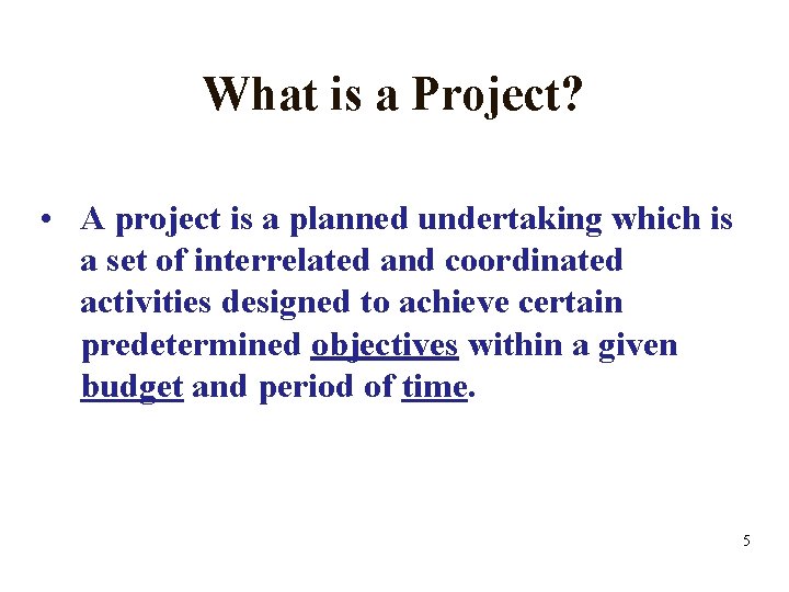 What is a Project? • A project is a planned undertaking which is a