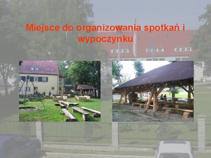 Miejsce do organizowania spotkań i wypoczynku 