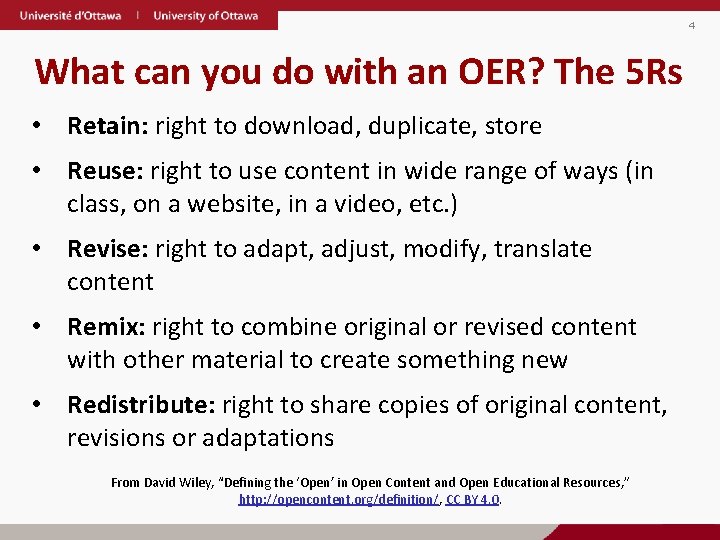 4 What can you do with an OER? The 5 Rs • Retain: right