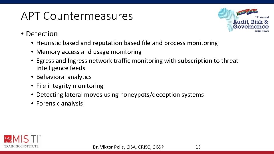 APT Countermeasures • Detection • Heuristic based and reputation based file and process monitoring APT Countermeasures • Detection • Heuristic based and reputation based file and process monitoring