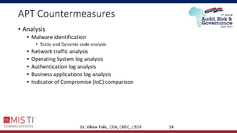 APT Countermeasures • Analysis • Malware identification • Static and Dynamic code analysis • APT Countermeasures • Analysis • Malware identification • Static and Dynamic code analysis •