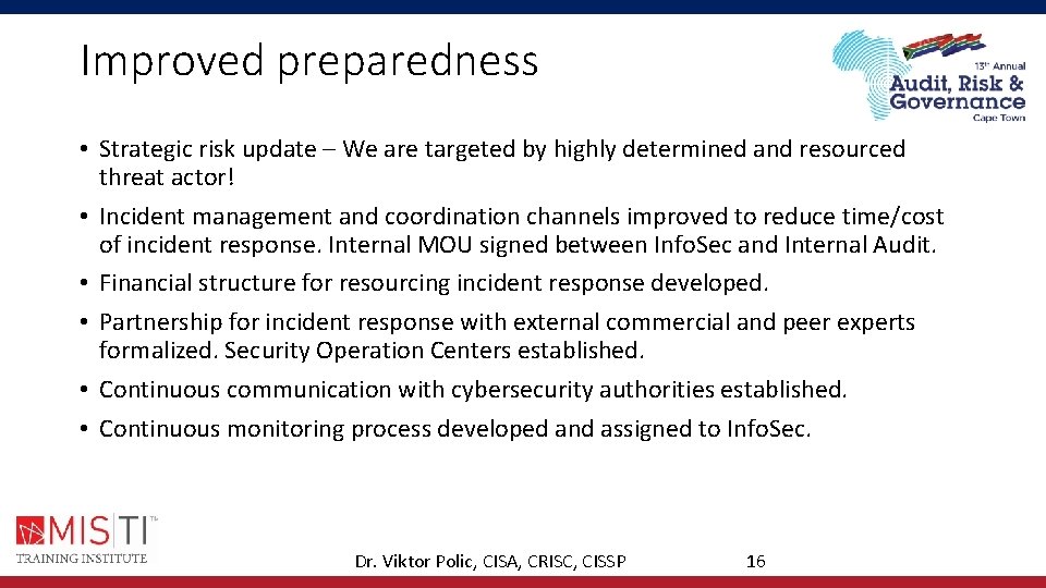 Improved preparedness • Strategic risk update – We are targeted by highly determined and Improved preparedness • Strategic risk update – We are targeted by highly determined and