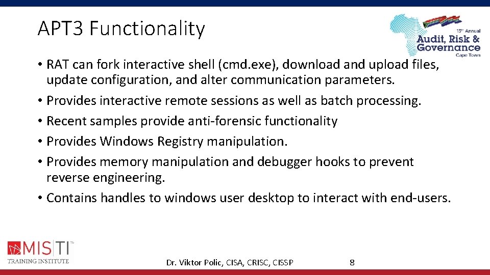APT 3 Functionality • RAT can fork interactive shell (cmd. exe), download and upload APT 3 Functionality • RAT can fork interactive shell (cmd. exe), download and upload