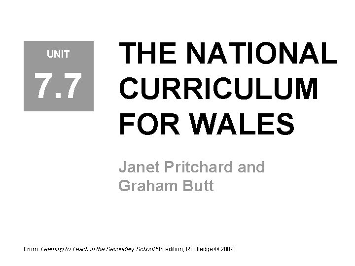 UNIT 7 7 THE NATIONAL CURRICULUM FOR WALES