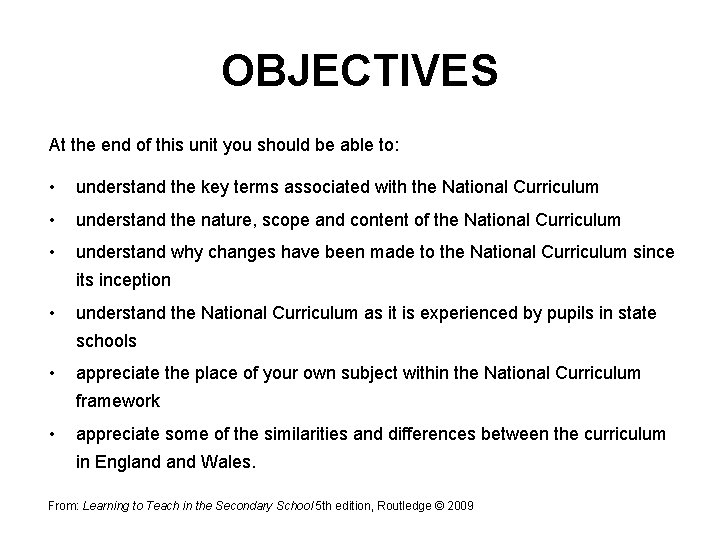 OBJECTIVES At the end of this unit you should be able to: • understand