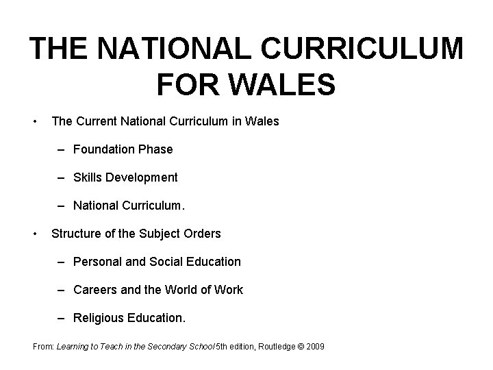THE NATIONAL CURRICULUM FOR WALES • The Current National Curriculum in Wales – Foundation