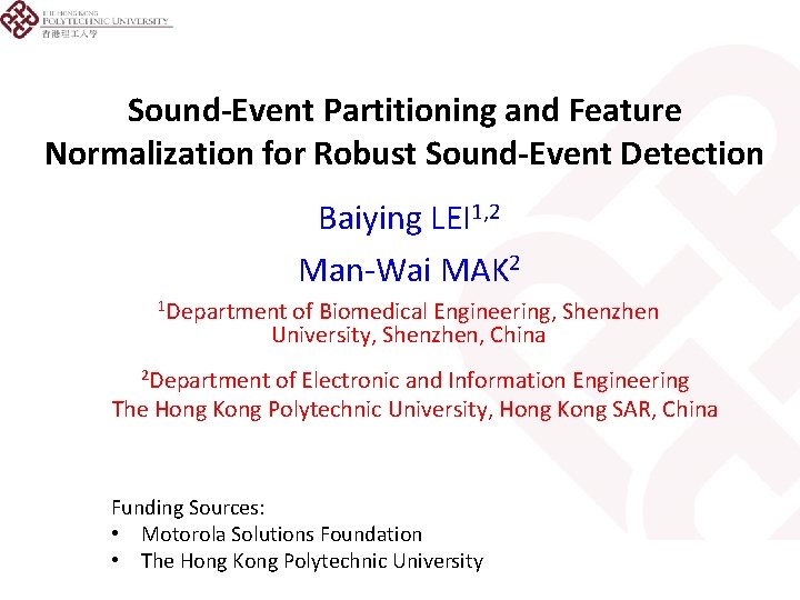 Sound-Event Partitioning and Feature Normalization for Robust Sound-Event Detection Baiying LEI 1, 2 Man-Wai
