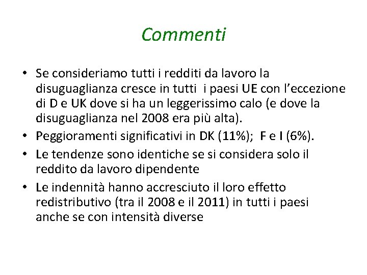 Commenti • Se consideriamo tutti i redditi da lavoro la disuguaglianza cresce in tutti