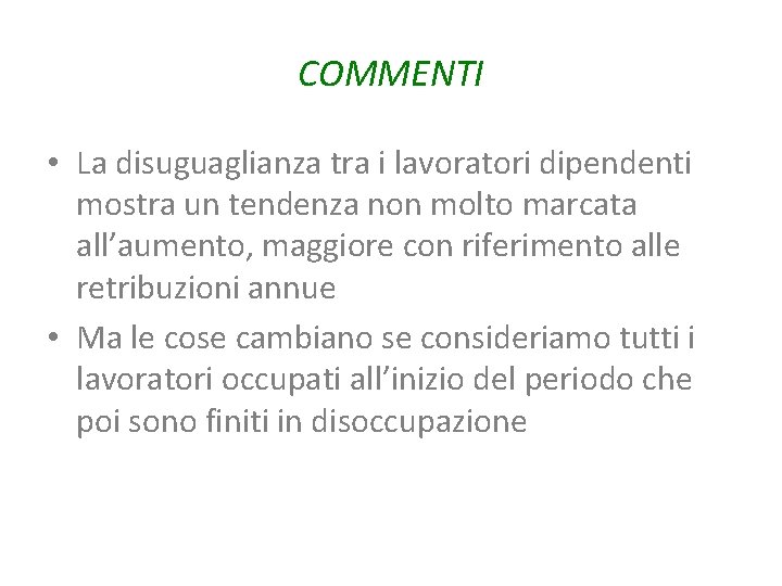 COMMENTI • La disuguaglianza tra i lavoratori dipendenti mostra un tendenza non molto marcata