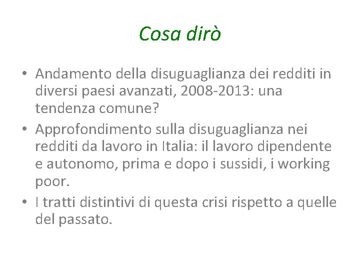 Cosa dirò • Andamento della disuguaglianza dei redditi in diversi paesi avanzati, 2008 -2013: