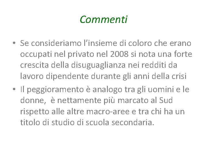 Commenti • Se consideriamo l’insieme di coloro che erano occupati nel privato nel 2008 Commenti • Se consideriamo l’insieme di coloro che erano occupati nel privato nel 2008