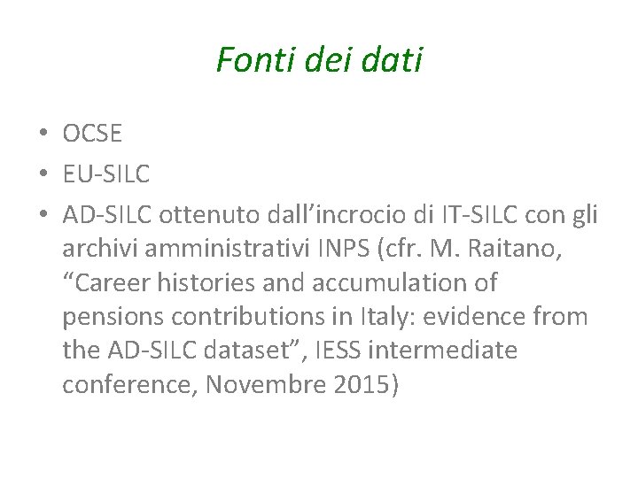 Fonti dei dati • OCSE • EU-SILC • AD-SILC ottenuto dall’incrocio di IT-SILC con