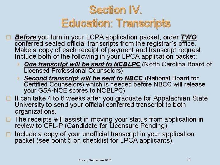 Section IV. Education: Transcripts Before you turn in your LCPA application packet, order TWO