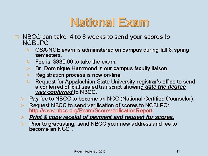 National Exam � NBCC can take 4 to 6 weeks to send your scores National Exam � NBCC can take 4 to 6 weeks to send your scores