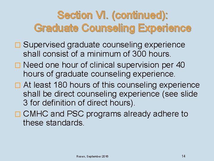 Section VI. (continued): Graduate Counseling Experience Supervised graduate counseling experience shall consist of a