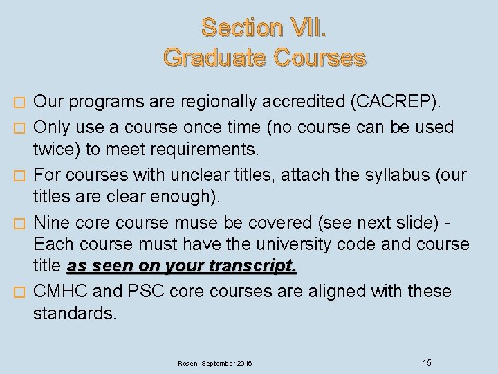 Section VII. Graduate Courses � � � Our programs are regionally accredited (CACREP). Only