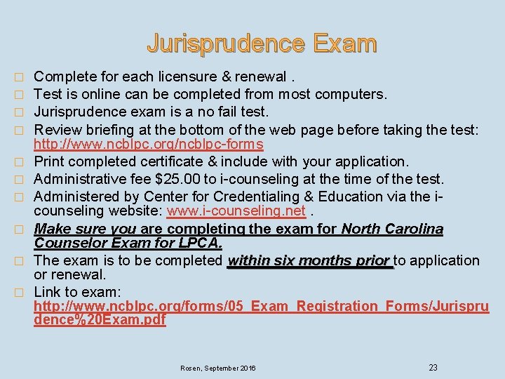 Jurisprudence Exam � � � � � Complete for each licensure & renewal. Test