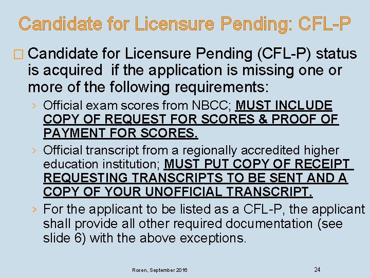 Candidate for Licensure Pending: CFL-P � Candidate for Licensure Pending (CFL-P) status is acquired Candidate for Licensure Pending: CFL-P � Candidate for Licensure Pending (CFL-P) status is acquired
