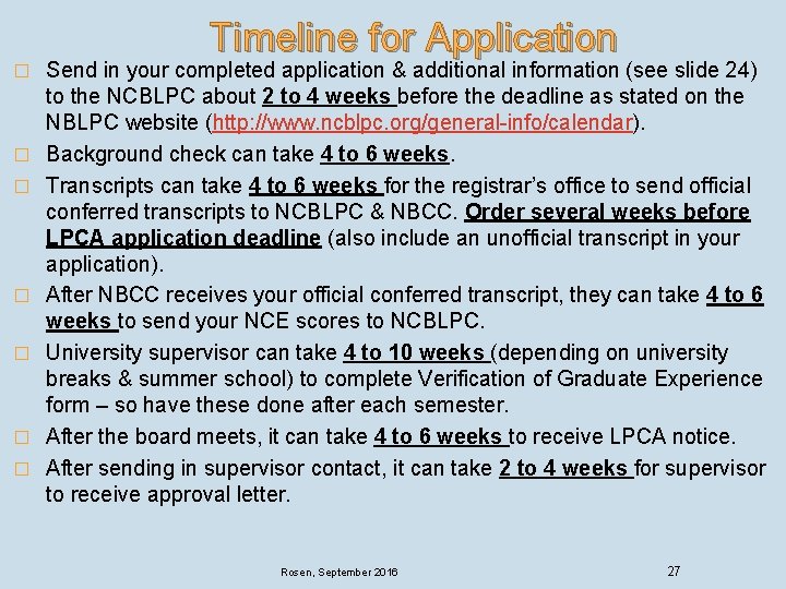 Timeline for Application � � � � Send in your completed application & additional