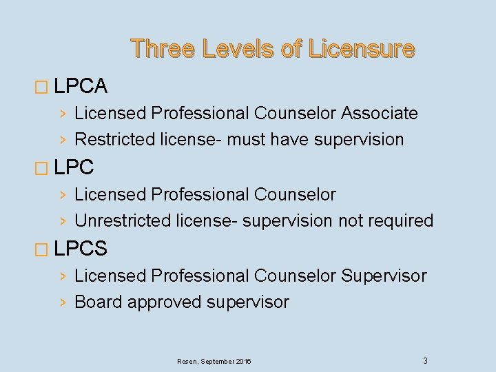 Three Levels of Licensure � LPCA › Licensed Professional Counselor Associate › Restricted license-