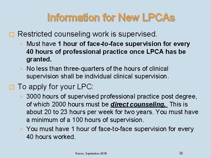 Information for New LPCAs � Restricted counseling work is supervised. › Must have 1