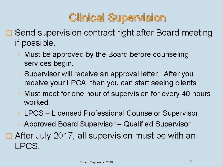 Clinical Supervision � Send supervision contract right after Board meeting if possible. › Must Clinical Supervision � Send supervision contract right after Board meeting if possible. › Must