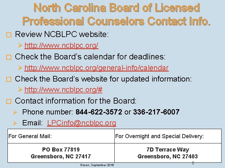 North Carolina Board of Licensed Professional Counselors Contact Info. � Review NCBLPC website: Ø