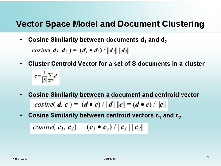 Vector Space Model and Document Clustering • Cosine Similarity between documents d 1 and