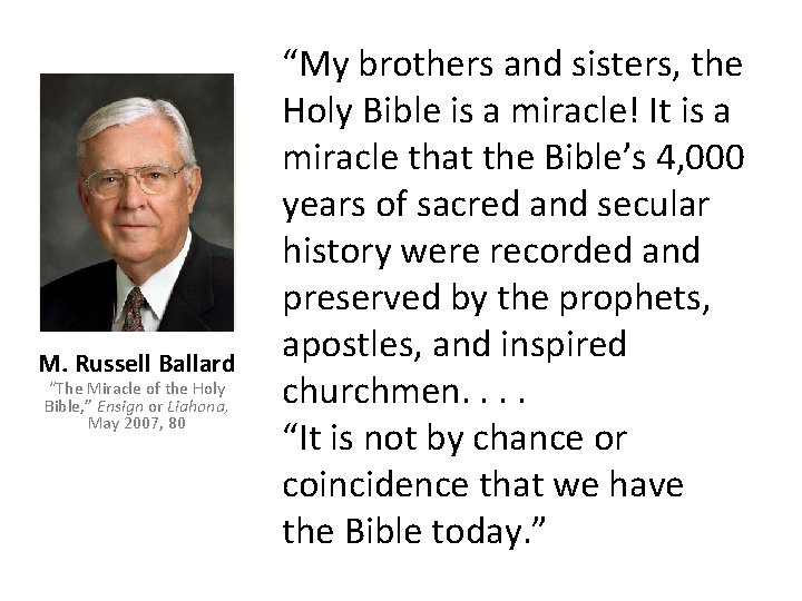 M. Russell Ballard “The Miracle of the Holy Bible, ” Ensign or Liahona, May