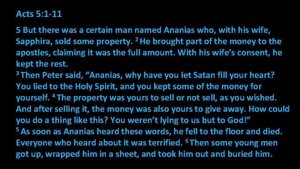 Acts 5: 1 -11 5 But there was a certain man named Ananias who, Acts 5: 1 -11 5 But there was a certain man named Ananias who,