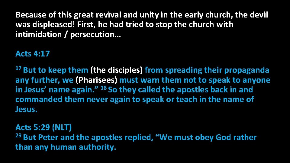 Because of this great revival and unity in the early church, the devil was Because of this great revival and unity in the early church, the devil was