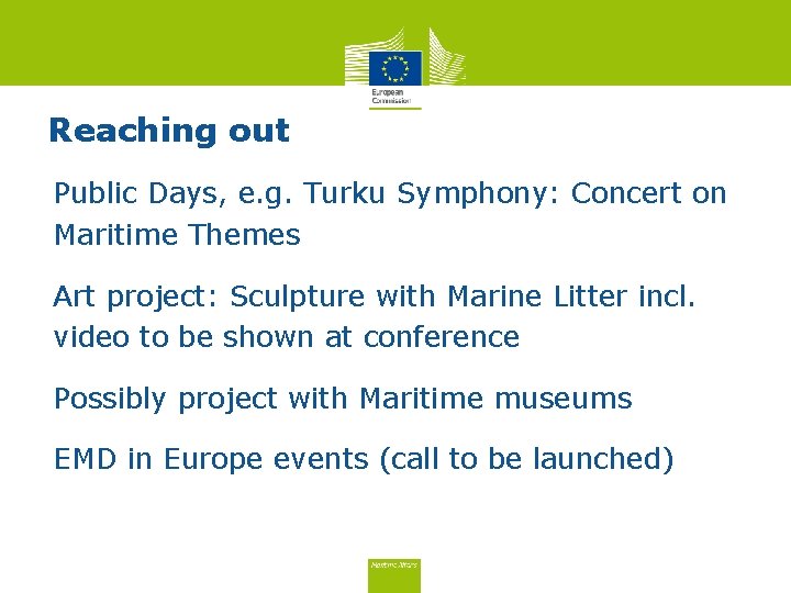Reaching out Public Days, e. g. Turku Symphony: Concert on Maritime Themes Art project: Reaching out Public Days, e. g. Turku Symphony: Concert on Maritime Themes Art project: