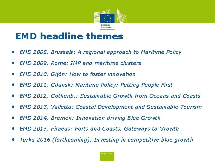 EMD headline themes • EMD 2008, Brussels: A regional approach to Maritime Policy • EMD headline themes • EMD 2008, Brussels: A regional approach to Maritime Policy •