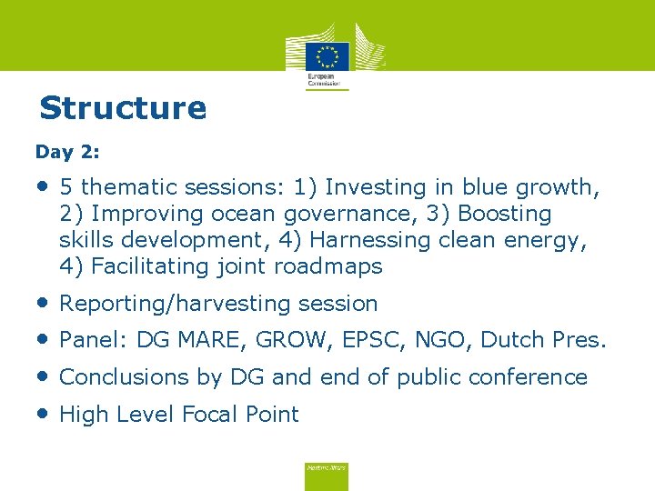 Structure Day 2: • 5 thematic sessions: 1) Investing in blue growth, 2) Improving Structure Day 2: • 5 thematic sessions: 1) Investing in blue growth, 2) Improving
