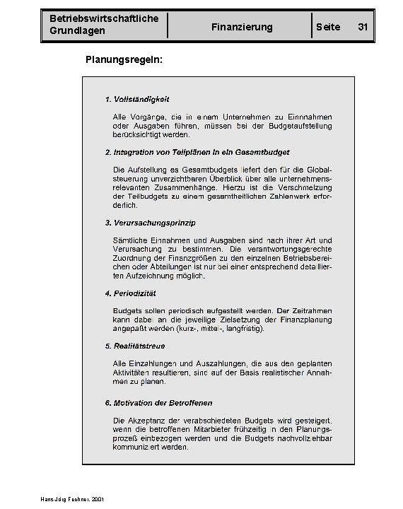 Betriebswirtschaftliche Grundlagen Planungsregeln: Hans-Jörg Fechner, 2001 Finanzierung Seite 31 