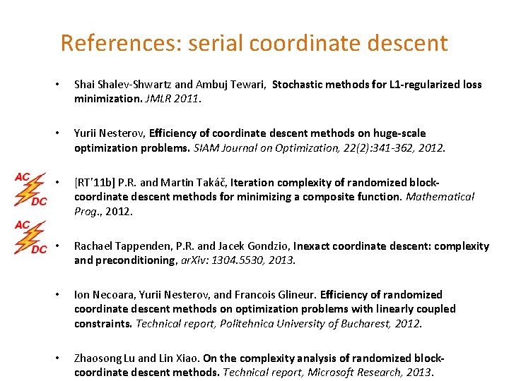 References: serial coordinate descent • Shai Shalev-Shwartz and Ambuj Tewari, Stochastic methods for L