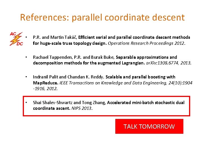 References: parallel coordinate descent • P. R. and Martin Takáč, Efficient serial and parallel