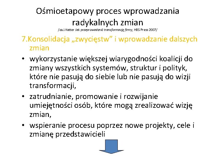 Ośmioetapowy proces wprowadzania radykalnych zmian /za. J. Kotter Jak przeprowadznić transformację firmy, HBS Press