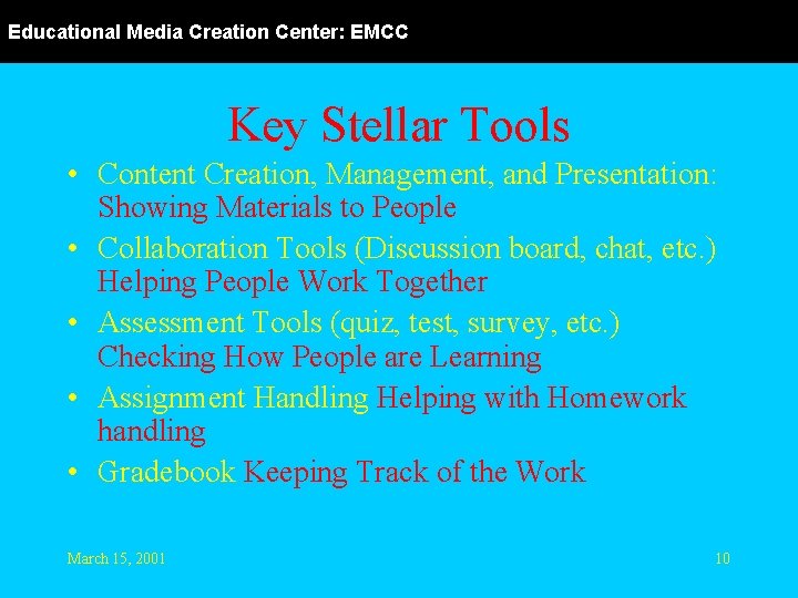 Educational Media Creation Center: EMCC Key Stellar Tools • Content Creation, Management, and Presentation: