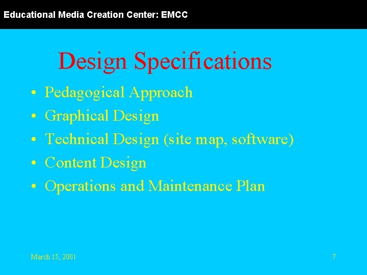 Educational Media Creation Center: EMCC Design Specifications • • • Pedagogical Approach Graphical Design