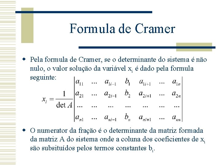 Formula de Cramer w Pela formula de Cramer, se o determinante do sistema é