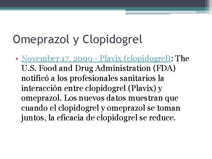 Omeprazol y Clopidogrel • November 17, 2009 - Plavix (clopidogrel): The U. S. Food