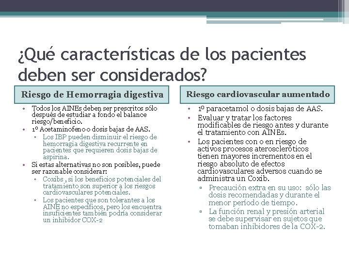 ¿Qué características de los pacientes deben ser considerados? Riesgo de Hemorragia digestiva Riesgo cardiovascular