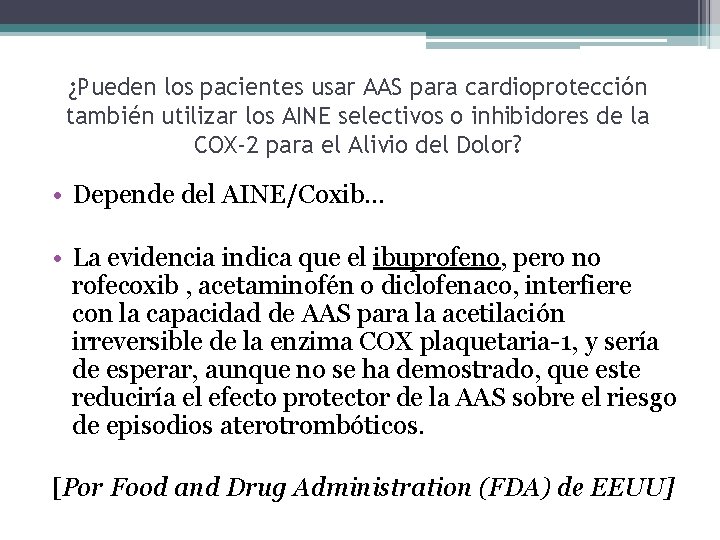 ¿Pueden los pacientes usar AAS para cardioprotección también utilizar los AINE selectivos o inhibidores