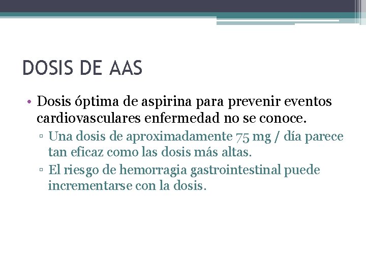 DOSIS DE AAS • Dosis óptima de aspirina para prevenir eventos cardiovasculares enfermedad no