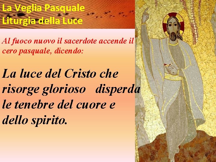 La Veglia Pasquale Liturgia della Luce Al fuoco nuovo il sacerdote accende il cero