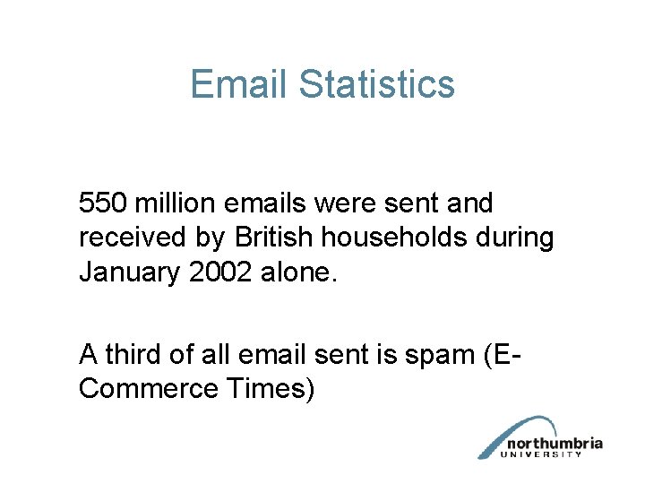 Email Statistics 550 million emails were sent and received by British households during January