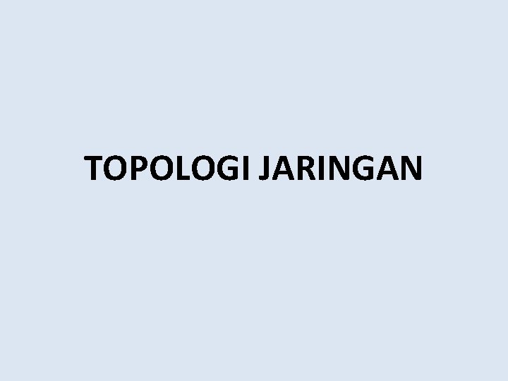 TOPOLOGI JARINGAN 