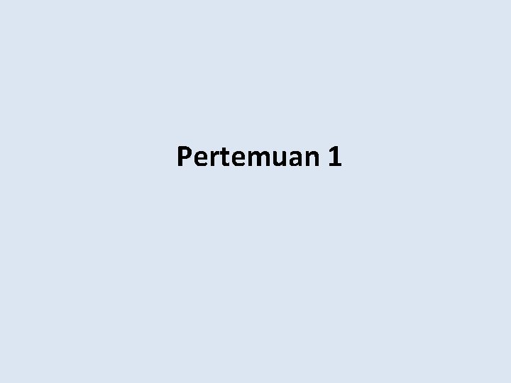 Pertemuan 1 