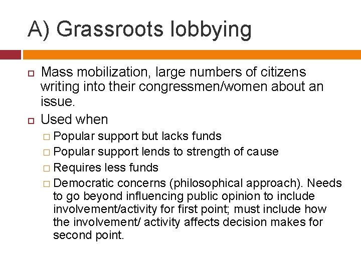A) Grassroots lobbying Mass mobilization, large numbers of citizens writing into their congressmen/women about